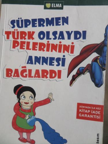 Süpermen Türk Olsaydı Pelerinini Annesi Bağlardı Ahmet Şerif İzgören