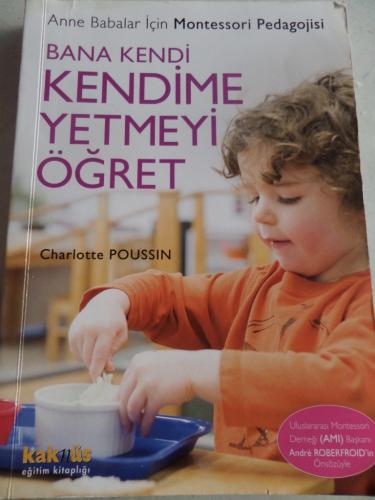 Bana Kendi Kendime Yetmeyi Öğret Charlotte Poussin