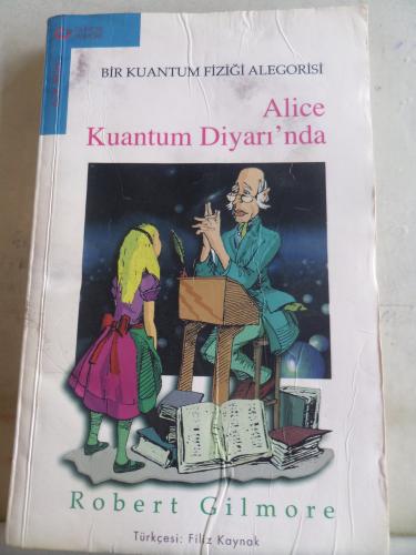 Alice Kuantum Diyarı'nda Robert Gilmore