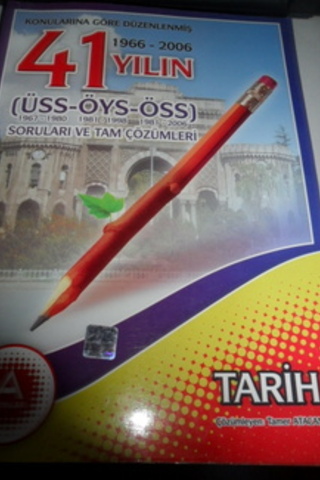 41 Yılın ÜSS-ÖYS-ÖSS Soruları ve Ayrıntılı Çözümleri ( Tarih )