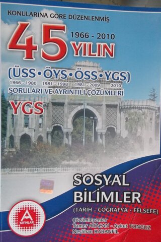 45 Yılın ÜSS-ÖYS-ÖSS Soruları ve Ayrıntılı Çözümleri ( Sosyal Bilimler