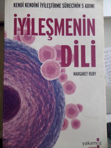 İyileşmenin Dili / Kendi Kendini İyileştirme Sürecinin 5 Adımı Margare