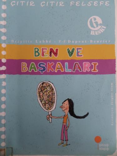 Çıtır Çıtır Felsefe - Ben ve Başkaları Brigitte Labbe
