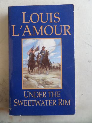 Under The Sweetwater Rim Louis L'Amour