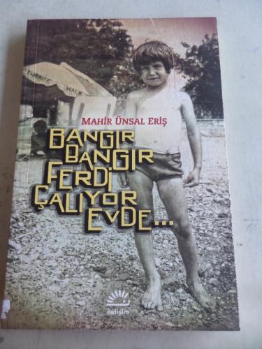 Bangır Bangır Ferdi Çalıyor Evde Mahir Ünsal Eriş