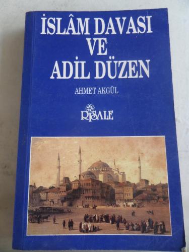 İslam Davası ve Adil Düzen Ahmet Akgül