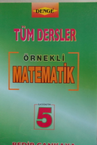 5. Sınıf Tüm Dersler Örnekli Matematik Bedir Çankaya