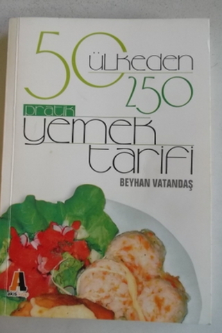 50 Ülkeden 250 Pratik Yemek Tarifi Beyhan Vatandaş