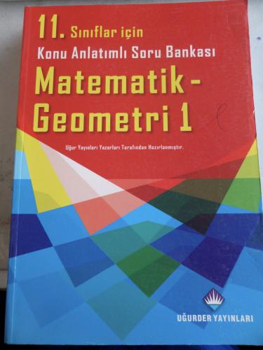 11. Sınıflar İçin Matematik - Geometri 1 Konu Anlatımlı Soru Bankası