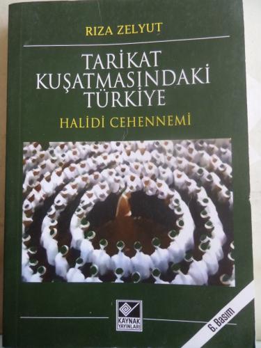 Tarikat Kuşatmasındaki Türkiye Halidi Cehennemi Rıza Zelyut