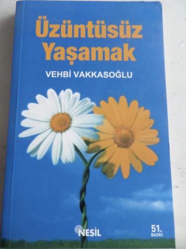 Üzüntüsüz Yaşamak Vehbi Vakkasoğlu