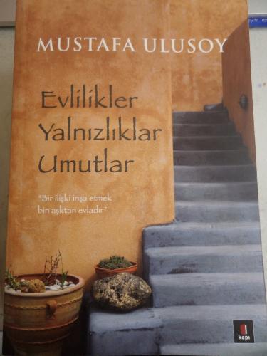 Evlilikler Yalnızlıklar Umutlar Mustafa Ulusoy
