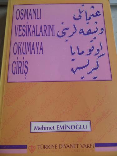 Osmanlı Vesikalarını Okumaya Giriş Mehmet Eminoğlu