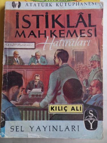 İstiklal Mahkemesi Hatıraları Kılıç Ali