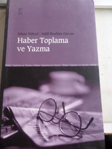 Haber Toplama ve Yazma Erkan Yüksel