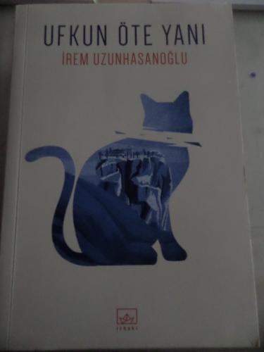 Ufkun Öte Yanı İrem Uzunhasanoğlu