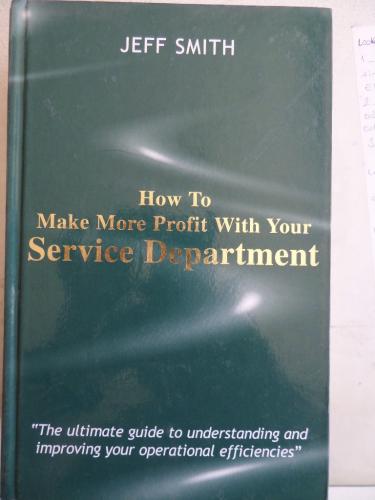 How To Make More Profit With Your Service Department Jeff Smith
