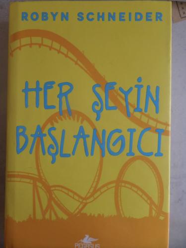 Her Şeyin Başlangıcı Robyn Schneider