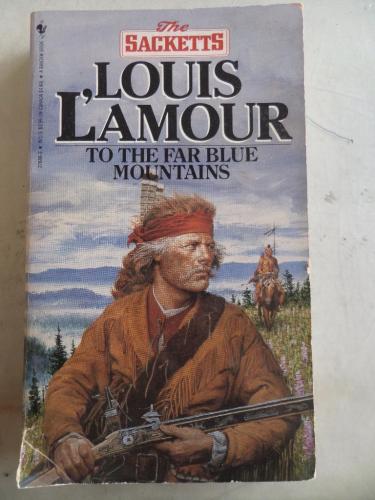To The Far Blue Mountains Louis L'Amour