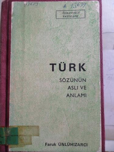 Türk Sözünün Aslı ve Anlamı Faruk Ünlühızarcı