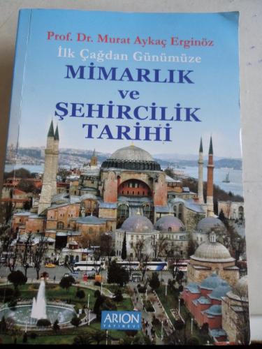 İlk Çağdan Günümüze Mimarlık ve Şehircilik Tarihi Murat Aykaç Erginöz