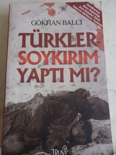 Türkler Soykırım Yaptı Mı ? Gökhan Balcı
