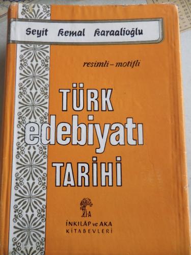 Resimli Motifli Türk Edebiyatı Tarihi Seyit Kemal Karaalioğlu