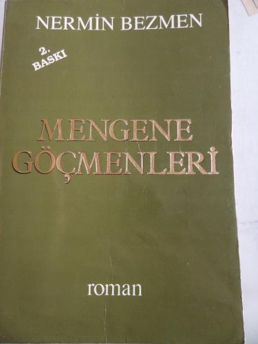 Mengene Göçmenleri* Nermin Bezmen