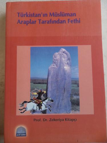 Türkistan'ın Araplar Tarafından Fethi Zekeriya Kitapçı