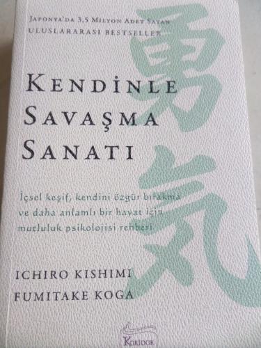 Kendinle Savaşma Sanatı Ichiro Kishimi