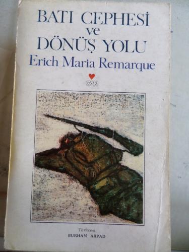 Batı Cephesi ve Dönüş Yolu Erich Maria Remarque