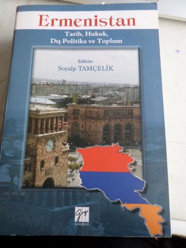 Ermenistan Tarih Hukuk Dış Politika ve Toplum Soyalp Tamçelik