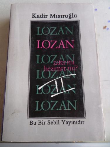 Lozan Zafer Mi Hezimet Mi ? II. Cilt Kadir Mısıroğlu