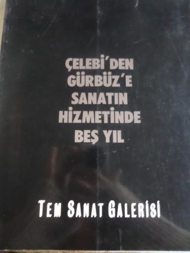 Çelebi'den Gürbüz'e Sanatın Hizmetinde Beş Yıl