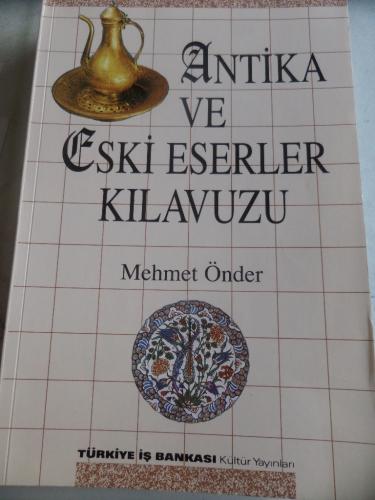 Antika ve Eski Eserler Kılavuzu Mehmet Önder