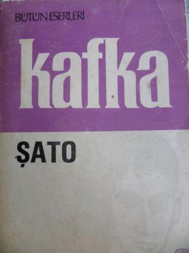 Kafka Bütün Eserleri - Şato Franz Kafka