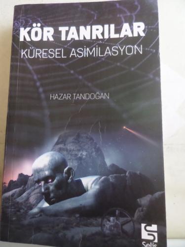 Kör Tanrılar Küresel Asimilasyon Hazar Tandoğan