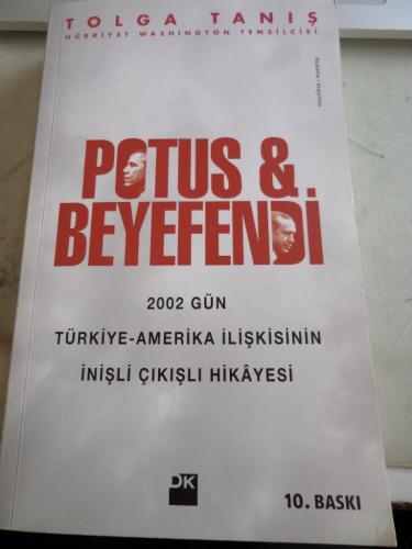 Potus & Beyefendi 2002 Gün Türkiye - Amerika İlişkisinin İnişli Çıkışl
