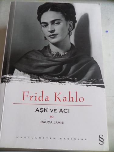 Frida Kahlo Aşk ve Acı Rauda Jamis
