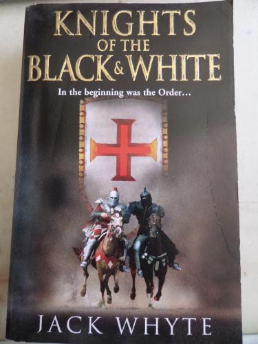 Knights Of The Black & White Jack Whyte