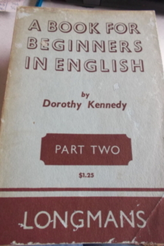 A Book For Beginners In English - Part Two Dorothy Kennedy