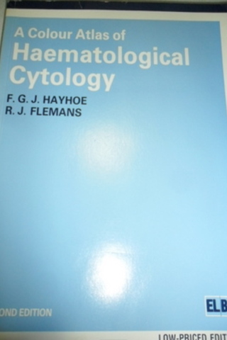 A Colour Atlas Of Haematological Cytology F.G.J. Hayhoe