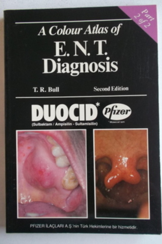 A Colour Atlas Of E.N.T. Diagnosis T.R. Bull