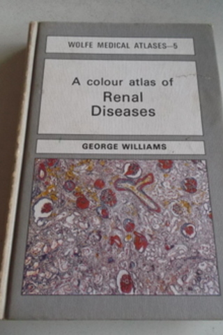 A Colour Atlas Of Renal Diseases George Williams