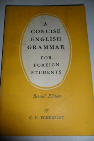 A Concise English Grammar For Foreign Students C. E. Eckersley