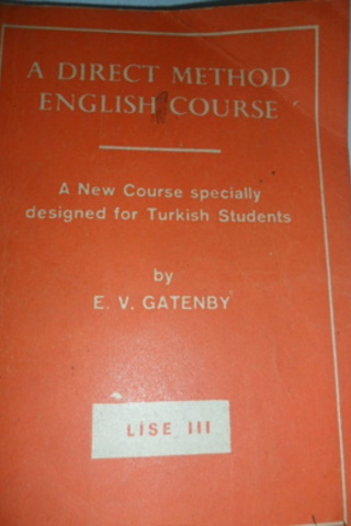 A Direct Method English Course Lise III E. V. Gatenby