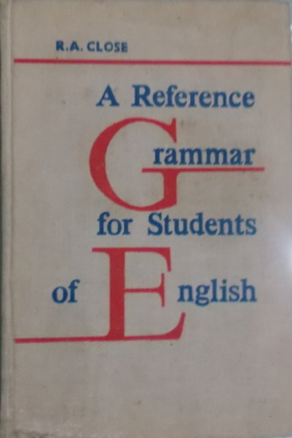 A Reference Grammar For Students Of English R. A. Close