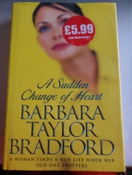 A Sudden Change Of Heart Barbara Taylor Bradford