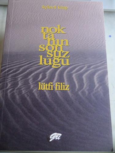 Noktanın Sonsuzluğu Üçüncü Kitap Lütfi Filiz
