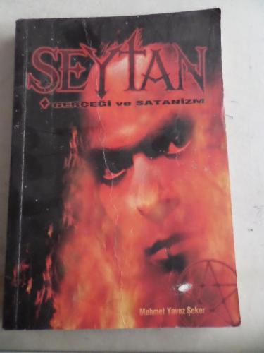 Şeytan Gerçeği ve Satanizm Mehmet Yavuz Şeker